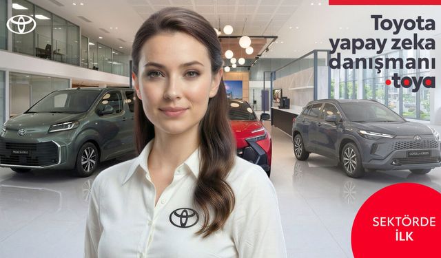 Toyota Türkiye’den Sektörde Bir İlk: Yapay Zeka Danışmanı Toya