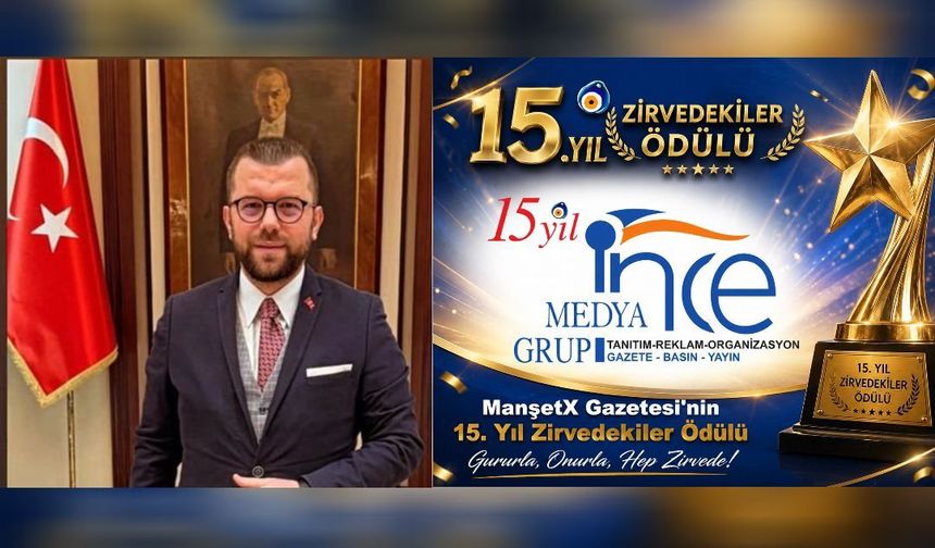 İNCE MEDYA GRUP VE MANŞETX’TEN 15 YILLIK BAŞARI HİKÂYESİ